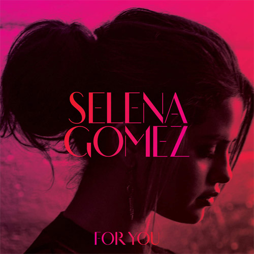  دانلود آلبوم جدید و فوق العاده زیبای Selena Gomez به نام For You